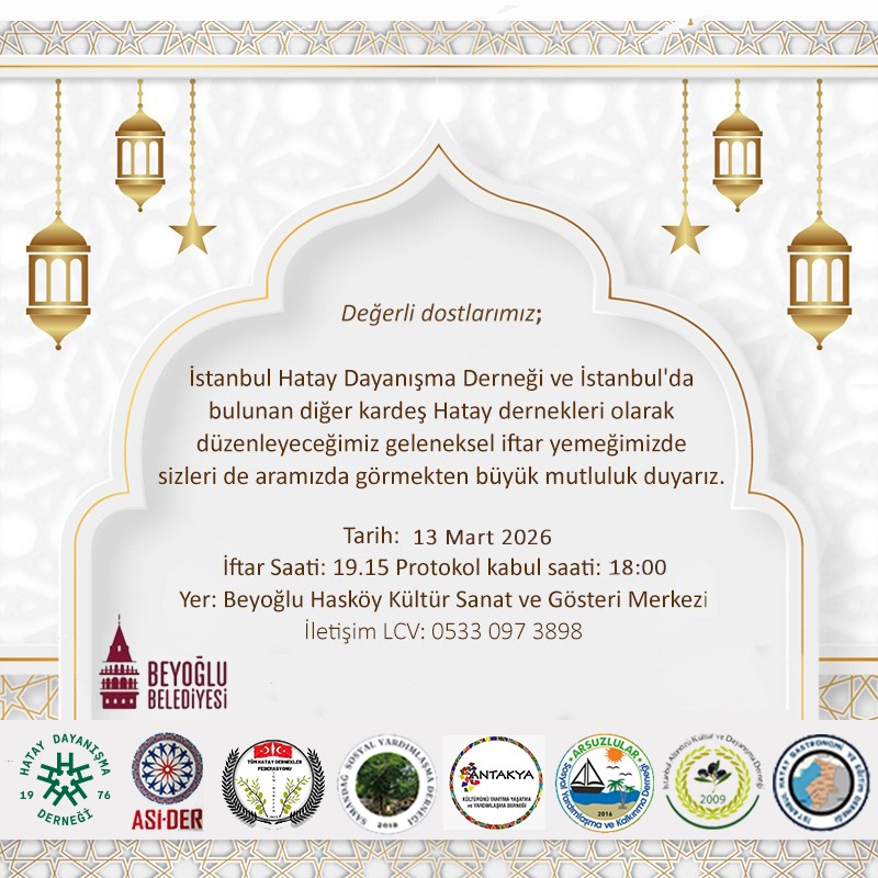 İSTANBUL’DAKİ BAZI HATAY DERNEKLERİ BEYOĞLU’NDA İFTARDA BULUŞUYOR…